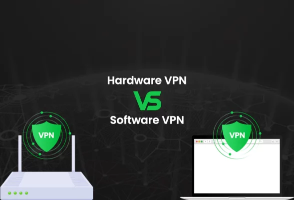 Hardware vs. Software VPN – What’s the difference?